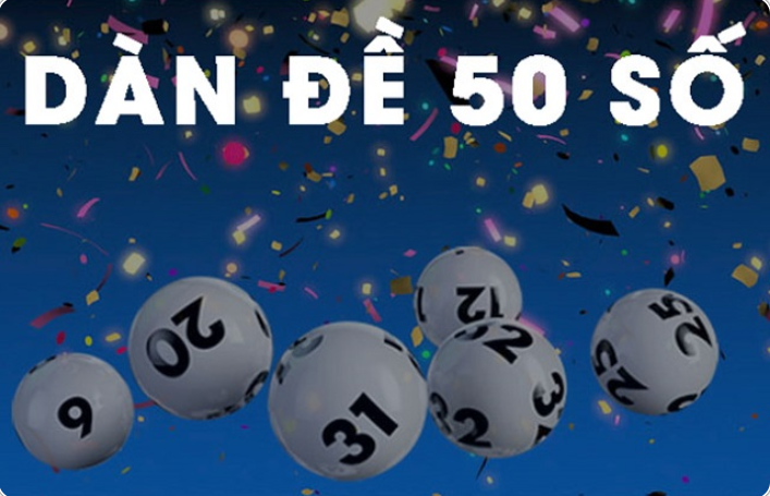 Chơi dàn đề 50 số có tỷ lệ trúng cao