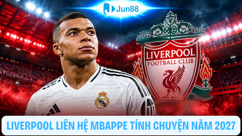 Liverpool liên hệ Mbappe, bom tấn năm 2027